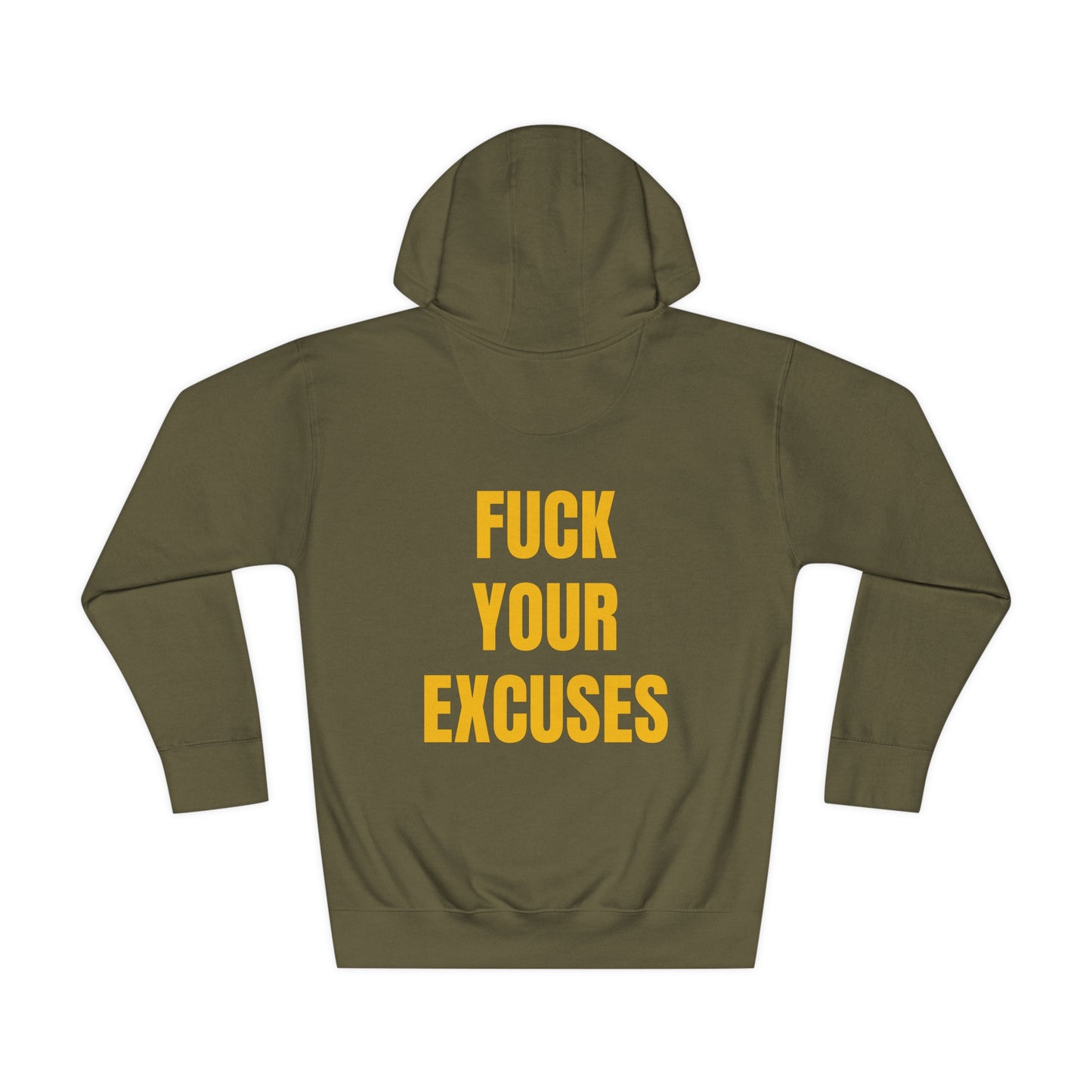 Unisex Hoodie: Fuck Your Excuses